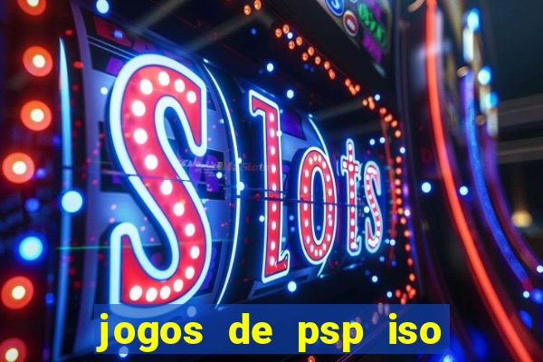 jogos de psp iso pt br